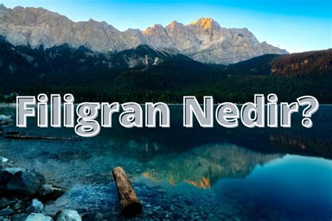 Filigran Tekniği Nedir?